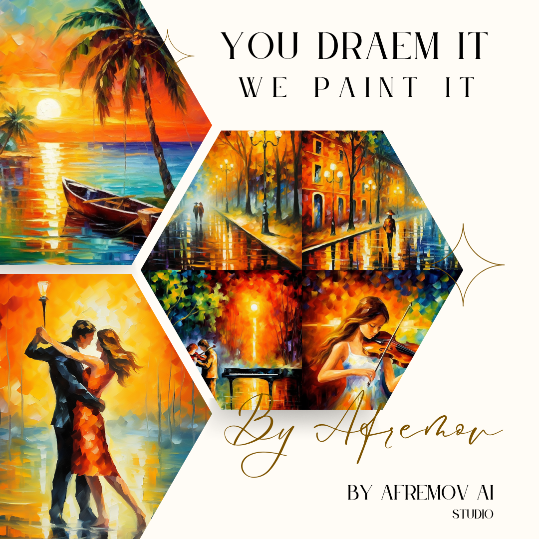Paint your Imagination with Leonid Afremov -You Dream it, We paint it